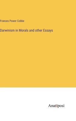 Darwinism in Morals and other Essays 1