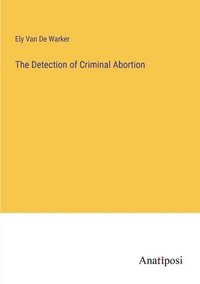 bokomslag The Detection of Criminal Abortion