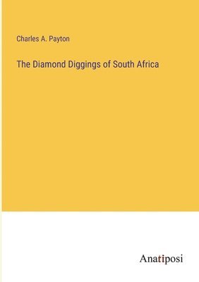 The Diamond Diggings of South Africa 1