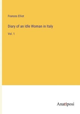 bokomslag Diary of an Idle Woman in Italy