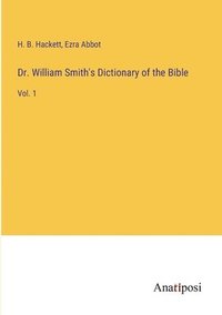 bokomslag Dr. William Smith's Dictionary of the Bible