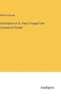 Dissertation on St. Paul's Voyage from Caesarea to Puteoli 1