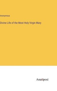 bokomslag Divine Life of the Most Holy Virgin Mary
