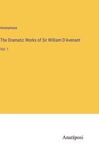 bokomslag The Dramatic Works of Sir William D'Avenant