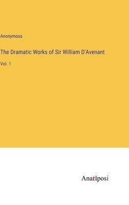 Dramatic Works of Sir William D'Avenant
