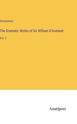 bokomslag The Dramatic Works of Sir William D'Avenant