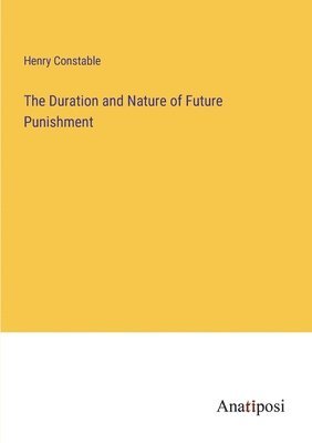 bokomslag The Duration and Nature of Future Punishment