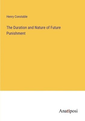 Henry Constable - Duration and Nature of Future Punishment, Häftad