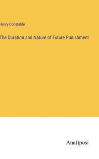 bokomslag The Duration and Nature of Future Punishment