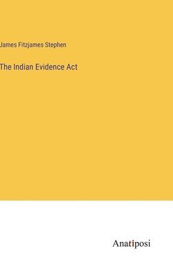 bokomslag The Indian Evidence Act