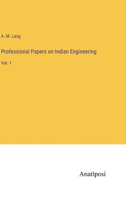 Professional Papers on Indian Engineering 1