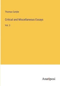 bokomslag Critical and Miscellaneous Essays