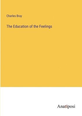 bokomslag Education of the Feelings