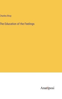 bokomslag Education of the Feelings