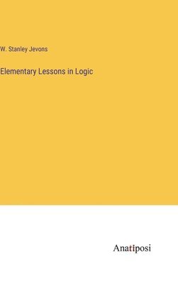 bokomslag Elementary Lessons in Logic