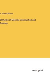 bokomslag Elements of Machine Construction and Drawing