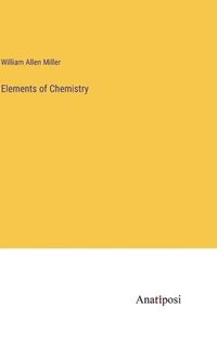 bokomslag Elements of Chemistry