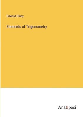 Edward Olney - Elements of Trigonometry, Häftad