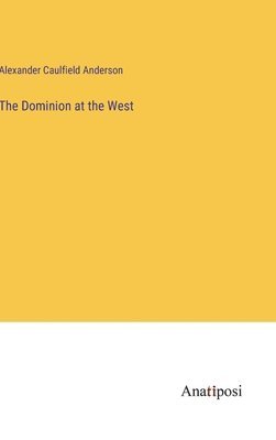bokomslag Dominion at the West