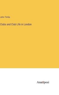 bokomslag Clubs and Club Life in London