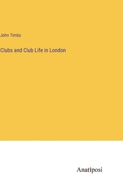 Clubs and Club Life in London 1