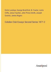 bokomslag Cobden Club Essays Second Series 1871-2