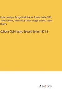 bokomslag Cobden Club Essays Second Series 1871-2