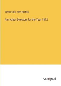 bokomslag Ann Arbor Directory for the Year 1872