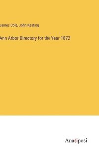 bokomslag Ann Arbor Directory for the Year 1872