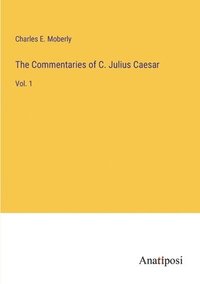 bokomslag The Commentaries of C. Julius Caesar