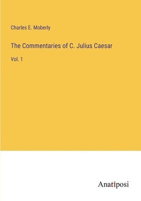 bokomslag The Commentaries of C. Julius Caesar