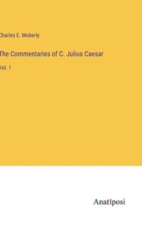 bokomslag The Commentaries of C. Julius Caesar