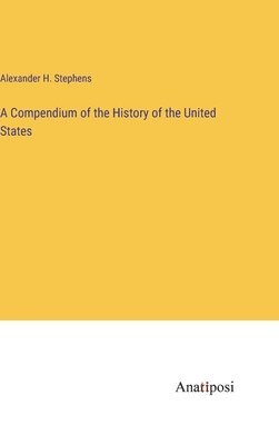 bokomslag A Compendium of the History of the United States