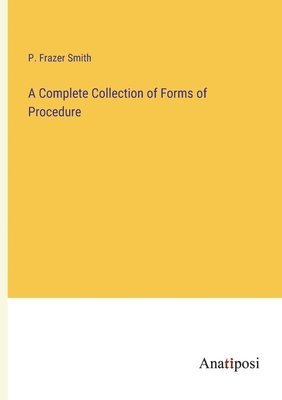 bokomslag Complete Collection of Forms of Procedure