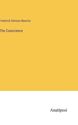 Frederick Maurice, Frederick Denison Maurice - Conscience, Inbunden