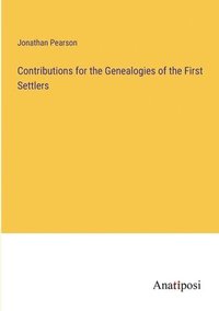 bokomslag Contributions for the Genealogies of the First Settlers