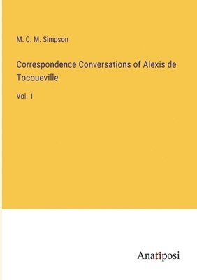 bokomslag Correspondence Conversations of Alexis de Tocoueville