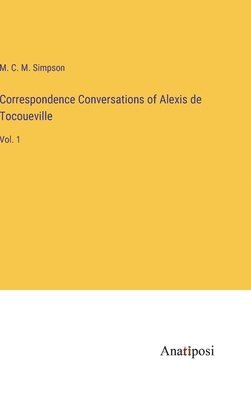 bokomslag Correspondence Conversations of Alexis de Tocoueville