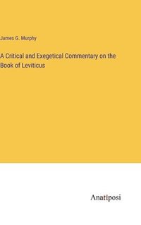 bokomslag A Critical and Exegetical Commentary on the Book of Leviticus