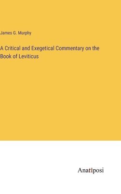 bokomslag Critical and Exegetical Commentary on the Book of Leviticus