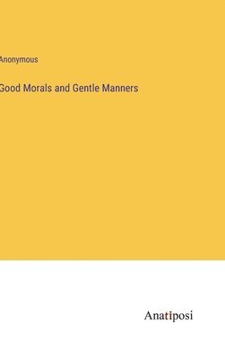 Good Morals and Gentle Manners 1