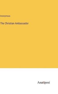 bokomslag The Christian Ambassador