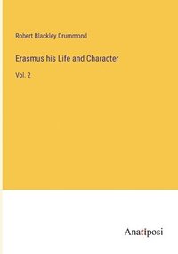 bokomslag Erasmus his Life and Character