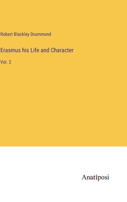 bokomslag Erasmus his Life and Character