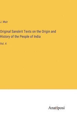 Original Sanskrit Texts on the Origin and History of the People of India