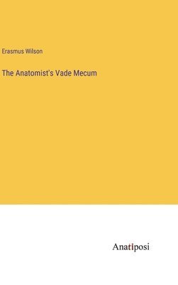 The Anatomist's Vade Mecum 1