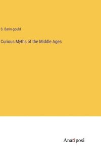 bokomslag Curious Myths of the Middle Ages