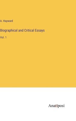 bokomslag Biographical and Critical Essays