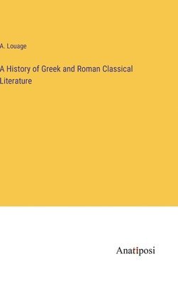 History of Greek and Roman Classical Literature