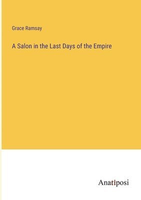 bokomslag A Salon in the Last Days of the Empire